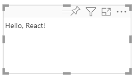 Power BI サービスで新規作成された開発者向けビジュアルの hello React メッセージを示すスクリーンショット。