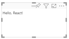 Screenshot showing the hello React message in the newly created developer visual in Power B I service.
