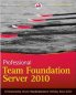 『Professional Team Foundation Server 2010』