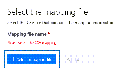 [マッピング ファイルの選択] をクリックして、インポート ジョブのために作成した CSV ファイルを送信します。
