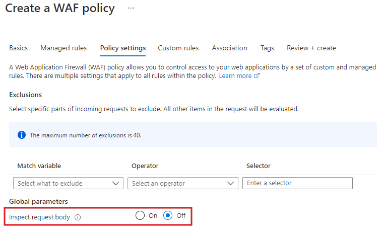 Screenshot showing WAF policy. The option of Inspect request body to off.