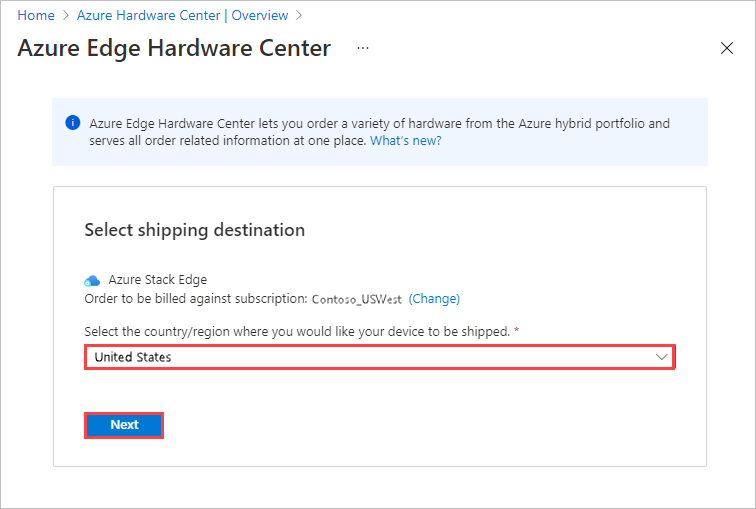 Screenshot for selecting a shipping destination for your Azure Edge Hardware Center order. The shipping destination option and Next button are highlighted.