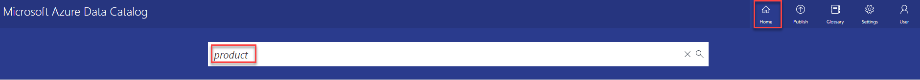 Azure 데이터 카탈로그 포털에서 홈 단추가 선택됩니다. 그런 다음 검색 상자에 'product'를 입력했습니다.