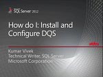 SQL Server DQS(Data Quality Services)는 기술 자료 기반 데이터 정리 솔루션을 제공하는 SQL Server 2012의 새로운 기능입니다. 이 비디오에서는 DQS를 설치하기 위한 필요 조건, DQS를 설치하는 방법 및 DQS 구성을 위해 사후 설치 작업을 수행하는 방법에 대해 배웁니다. 이 비디오에서는 SQL Server 설치 마법사를 사용해서 설치를 수행하고, 모든 DQS 구성 요소를 동일한 컴퓨터에 설치하는 기본 설치 과정을 안내합니다.