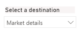Screenshot of a dropdown list labeled Select a destination. In the list, the Market details option is selected.
