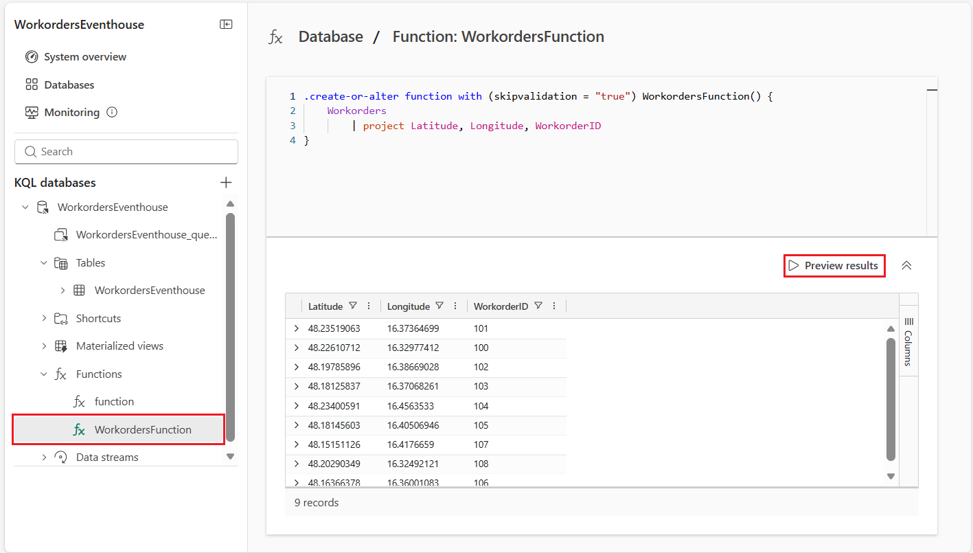 Et skjermbilde av Microsoft Fabric Eventhouse-grensesnittet som viser WorkordersFunction Kusto-funksjonen med resultater vist i en forhåndsvisningstabell. Venstre sidefelt viser databasenavigasjonstreet med Funksjoner-mappen valgt, og viser den nyopprettede WorkordersFunction. Hovedpanelet inneholder KQL-spørringskoden .create-or-alter funksjonen WorkordersFunction() { Workorders | project Latitude, Longitude, WorkorderID }. Under spørringseditoren viser seksjonen Forhåndsvisningsresultater en datatabell med kolonner for Latitude, Longitude, og WorkorderID, som inneholder ni arbeidsordreposter med koordinatverdier i Wien, Østerrike-regionen (omtrent 48 grader nordlig bredde og 16 grader østlig lengdegrad). Tilstedeværelsen av flere gyldige lokasjonsposter viser at funksjonen med suksess henter ut kundekoordinater fra Workorder-tabellen for kartvisualisering.
