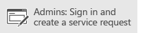 Admins: Sign in and create a service request.