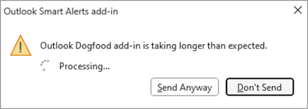 Dialog that alerts the user that the add-in is taking longer than expected to process the item. The user can choose to send the item without the add-in completing its check or stop the add-in from processing the item.