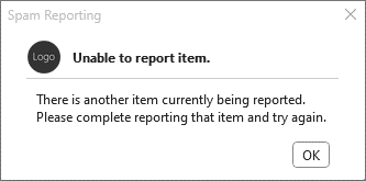 The dialog shown when the user attempts to report another message while the previous one is still being processed.