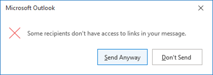 Error message that states that some recipients don't have access to links in your message.
