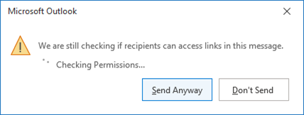 Error message about still checking whether recipients can access links in this message.