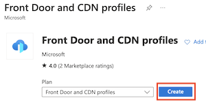 Zrzut ekranu przedstawiający profile usługi Front Door i CDN z wyróżnionym przyciskiem Utwórz.