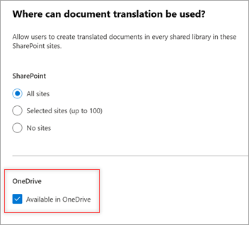 Zrzut ekranu przedstawiający pozycję Gdzie można używać tłumaczenia dokumentów? i zaznaczone pole wyboru Dostępne w usłudze OneDrive.