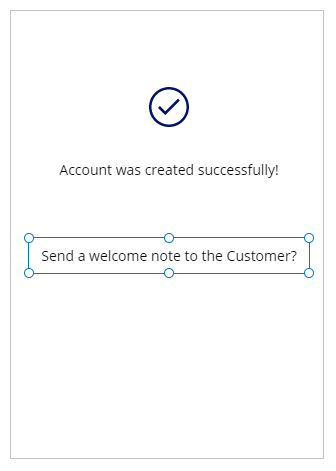 Send a welcome note to the Customer Send a welcome note to the Customer