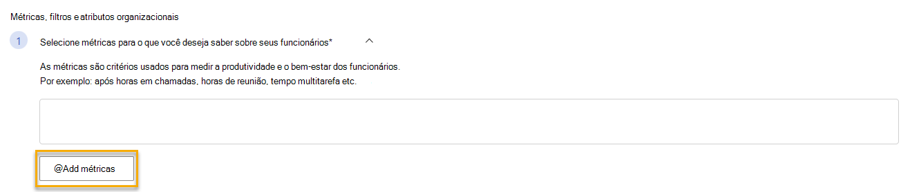 Captura de tela que mostra o botão Adicionar métricas realçado na seção Selecionar métricas de uma consulta personalizada.