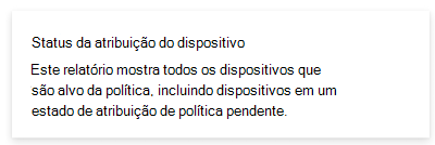 Captura de tela que mostra a atribuição do dispositivo status relatório no centro de administração Microsoft Intune e Intune.