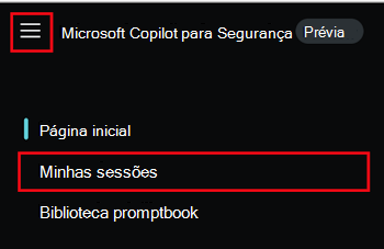 Captura de tela que mostra o menu Microsoft Copilot para Segurança e Minhas sessões com sessões anteriores no portal Copilot para Segurança.