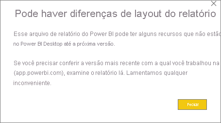 Uma captura de tela de uma caixa de diálogo de aviso do Power BI Desktop intitulada: podem existir diferenças de layout de relatório.