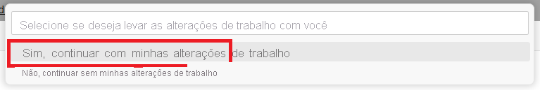 Captura de tela mostrando a opção de continuar trabalhando com suas alterações de trabalho, o que permite alterações na nuvem ao mover para um ambiente diferente.