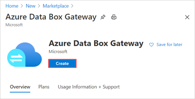 Screenshot showing the location of the Create button used to create the Data Box Gateway resource.