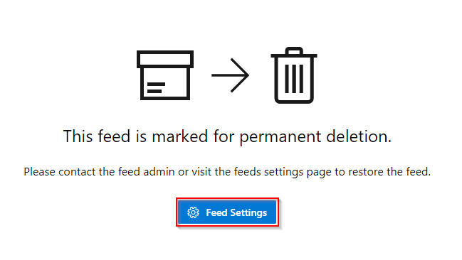 A screenshot displaying the feed settings button for a feed pending permanent deletion.