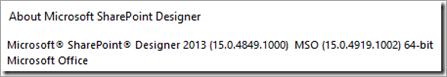 Снимок экрана: microsoft SharePoint Designer 2013 (15.0.4849.1000) MSO (15.0.4919.1002) 64-разрядная версия.