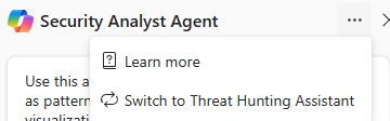 Skärmdump av menyn Fler åtgärder i sidopanelen Security Analyst Agent, som visar alternativet Byt till Threat Hunting Assistant.