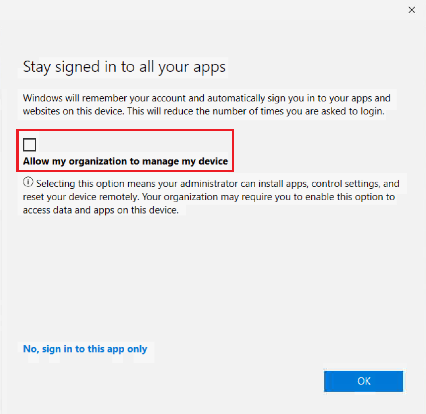 Skärmbild som visar hur du förblir inloggad på alla dina appar. Avmarkera kryssrutan Tillåt att min organisation hanterar min enhet.