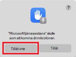 Ett exempel på mikrofonbehörighetsprompten som markerar alternativet Tillåt inte