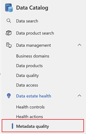 Screenshot of the data catalog menu, with data estate health opened, and metadata quality selected.