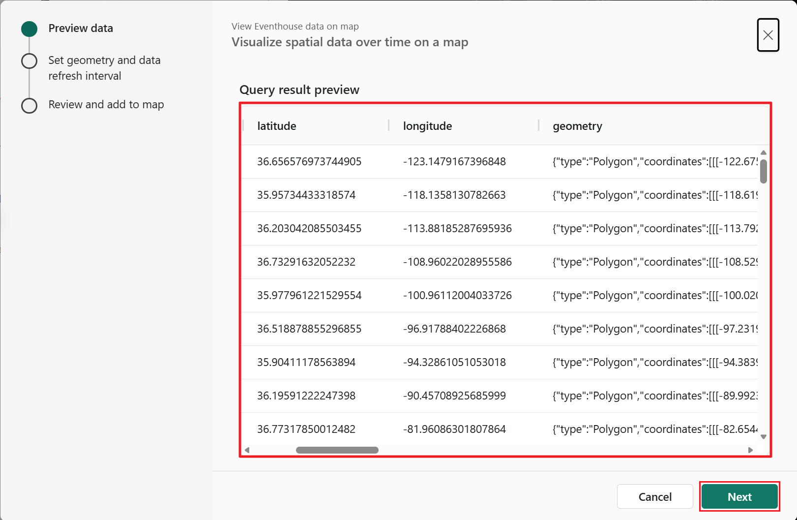สกรีนช็อตของขั้นตอนการแสดงตัวอย่างผลลัพธ์การสอบถาม Fabric Maps ที่แสดงตารางที่มีข้อมูลเชิงพื้นที่ ตารางแสดงคอลัมน์สําหรับละติจูด ลองจิจูด และเรขาคณิตที่มีข้อมูลเก้าแถว แถบด้านข้างด้านซ้ายแสดงสามขั้นตอน: แสดงตัวอย่างข้อมูล (ปัจจุบันใช้งานอยู่และไฮไลต์เป็นสีนกเป็ดน้ํา) ตั้งค่าเรขาคณิตและช่วงเวลาการรีเฟรชข้อมูล และ ตรวจสอบและเพิ่มลงในแผนที่ ที่ด้านล่างขวาคือปุ่มยกเลิกและถัดไป ขั้นตอนนี้ช่วยให้ผู้ใช้สามารถตรวจสอบว่ามีคอลัมน์ที่คาดไว้และค่าพิกัดทางภูมิศาสตร์อยู่ก่อนที่จะกําหนดค่าเลเยอร์