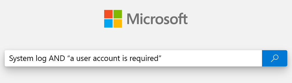 Sistem günlüğü VE kullanıcı hesabının gerekli olduğu arama kutusunun ekran görüntüsü.