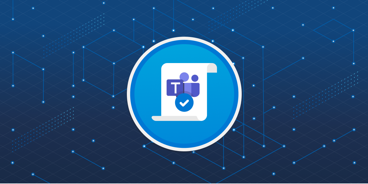Implement compliance for Microsoft Teams. Training Microsoft Learn