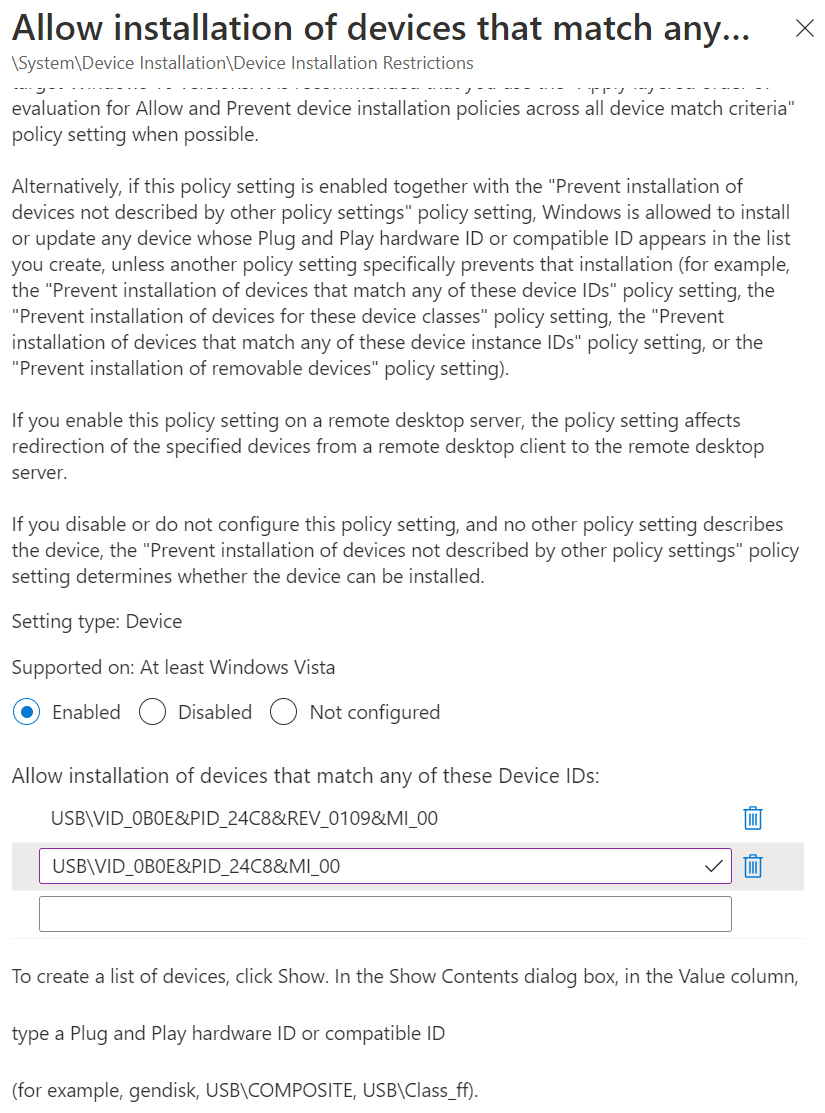 Screenshot that shows how to use Intune to set the Allow installation of devices that match any of these Device IDs setting and add your hardware IDs.