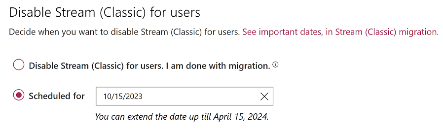 Setting with two radio buttons, one disable Stream (Classic) now, the other to schedule a date when this will happen