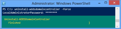 Screenshot that shows an example of Uninstall-ADDSDomainController -force.