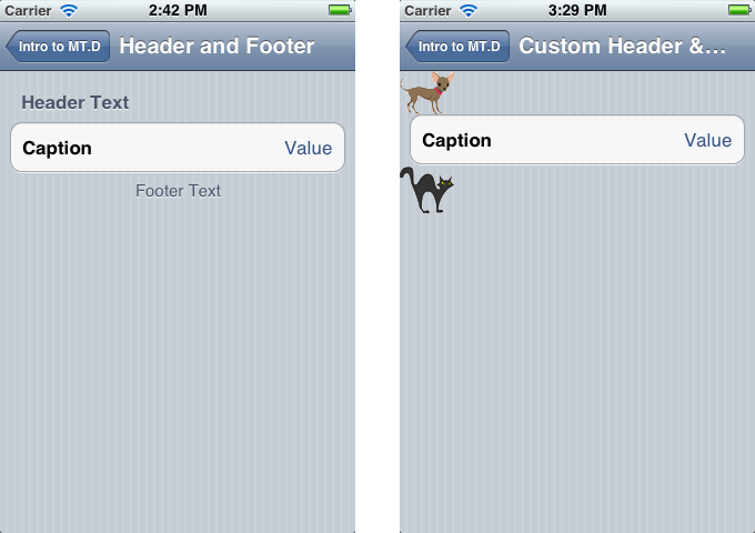 As with a normal table section, it can optionally have a header and footer that can either be text, or even custom views, as in this screenshot