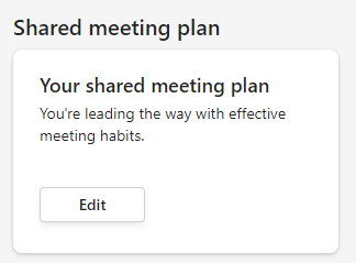显示“有效会议”选项卡上的“共享会议计划”卡的屏幕截图。卡片包含“编辑”按钮。