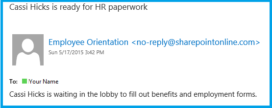 An email message in Outlook from the workflow with subject "Cassie Hicks is ready for HR paperwork" and body "Cassie Hicks is waiting in the lobby to fill out benefits and employement forms."